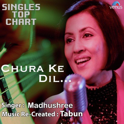 Chura Ke Dil - Singles  Top Chart