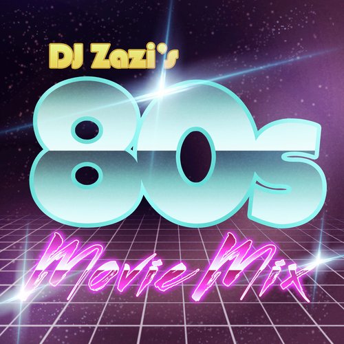 DJ Zazi's 80s Movie Mix