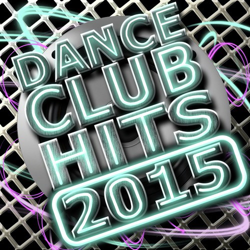 Dance Club Hits 2015