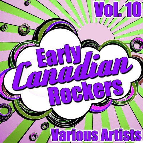 Early Canadian Rockers Vol. 10