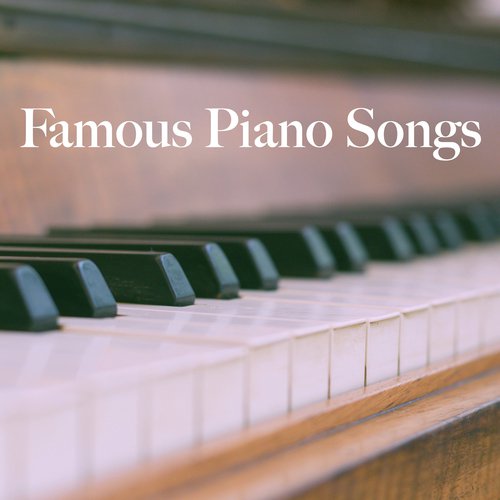 Famous Piano Songs