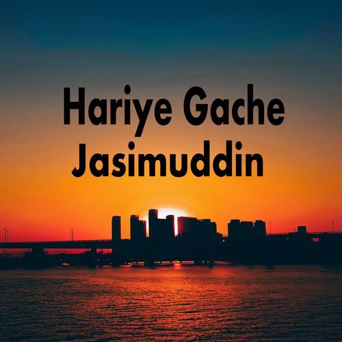 Hariye Gache Jasimuddin