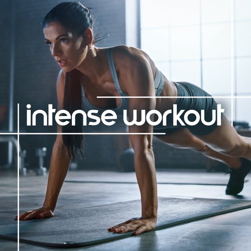 Intense Workout: Upbeat Music for Unlocking Higher Levels of Muscle Energy