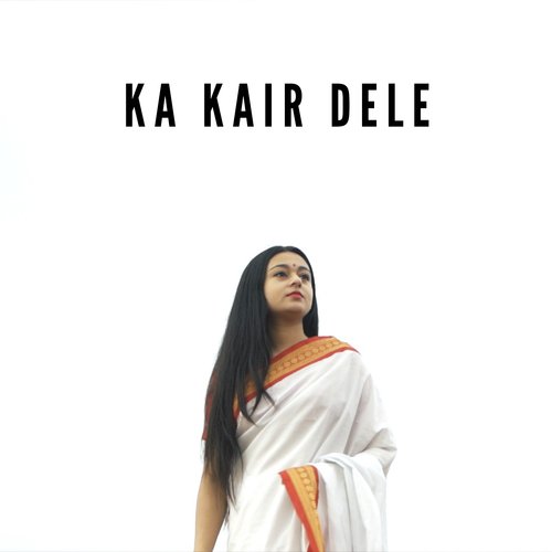 Ka Kair Dele