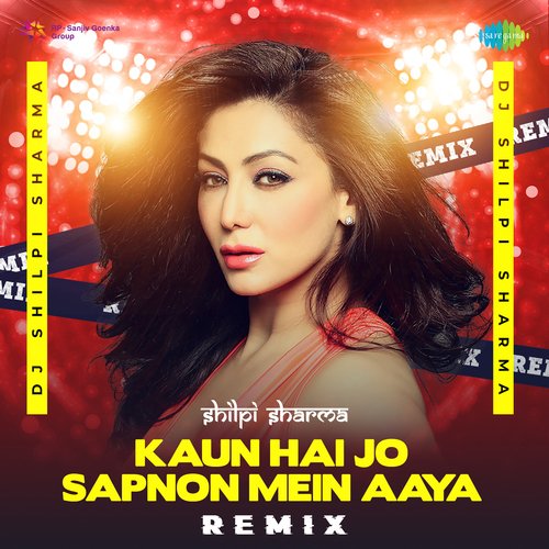 Kaun Hai Jo Sapnon Mein Aaya - Remix