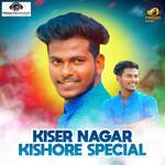 Kiser Nagar Kishore Special