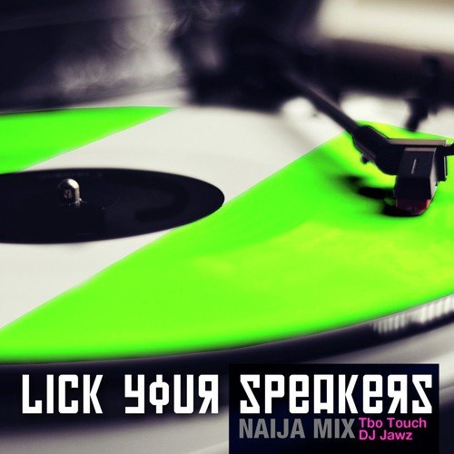 Lick Your Speakers (DJ T'bo Touch & DJ Jawz)