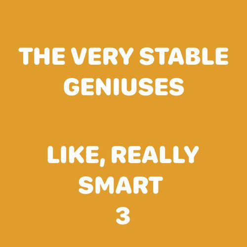 Like, Really Smart 3