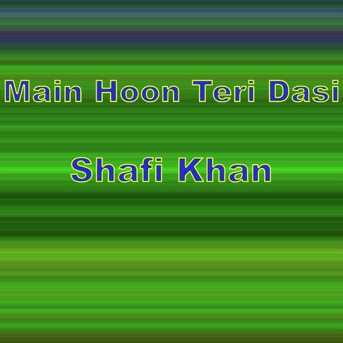 Main Hoon Teri Dasi