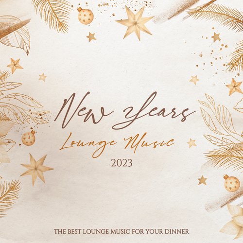 New Years Lounge Music 2023 - Background Music - Dinner Music_poster_image