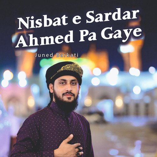 Nisbat e sardar Ahmed pa gaye