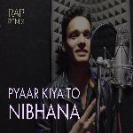 Pyaar Kiya to Nibhana (Rap Remix)