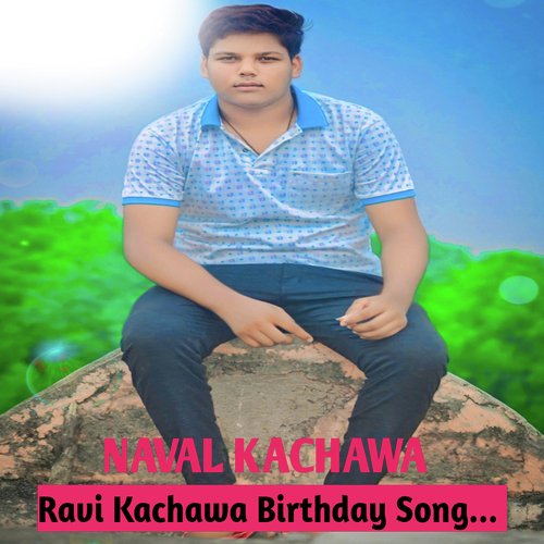 Ravi Kachawa Birthday Song