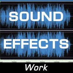 Sound Effects: Work