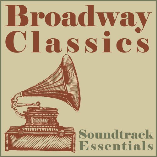 Soundtrack Essentials: Broadway Classics