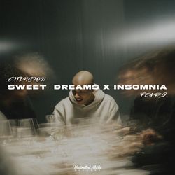 Sweet Dreams x Insomnia
