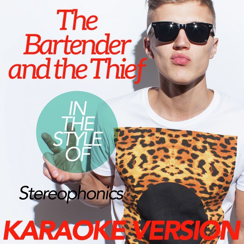 The Bartender and the Thief (In the Style of Stereophonics) [Karaoke Version] - Single