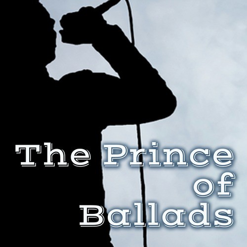 The Prince of Ballads