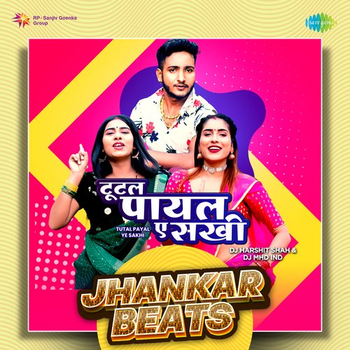 Tutal Payal Ye Sakhi - Jhankar Beats