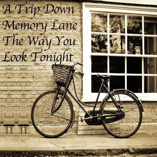 A Trip Down Memory Lane - The Way You  Look Tonight