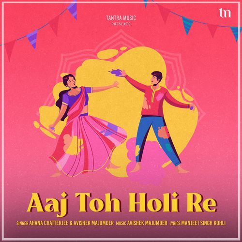 Aaj Toh Holi Re