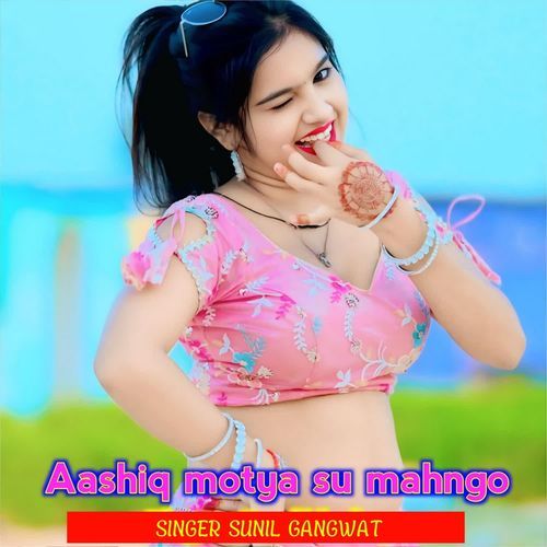 Aashiq Motya Su Mahngo