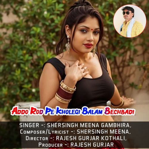 Addo Rod Pe Kholegi Balam Bechbadi