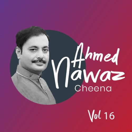 Ahmed Nawaz Cheena, Vol. 16
