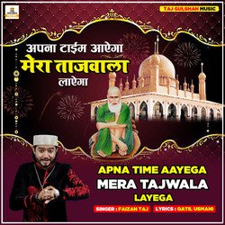 Apna Time Aayega Mera Tajwala Layega-OzshQTJlcGc