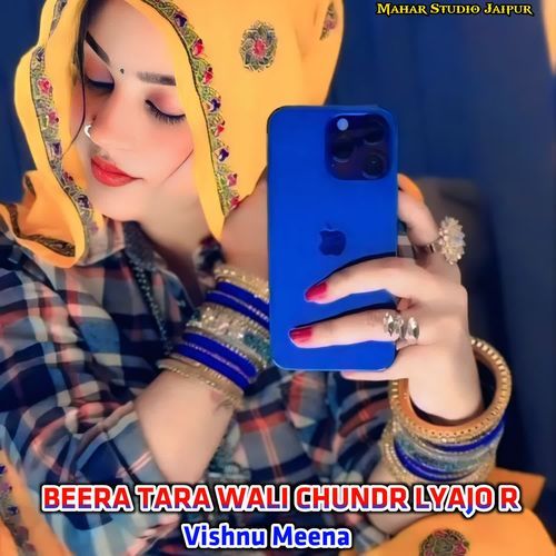 BEERA TARA WALI CHUNDR LYAJO R