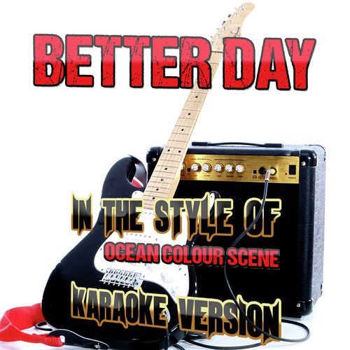Better Day (In the Style of Ocean Colour Scene) [Karaoke Version] - Single