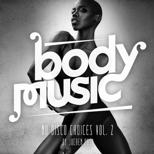 Body Music Nu Disco Choices, Vol. 2 by Jochen Pash