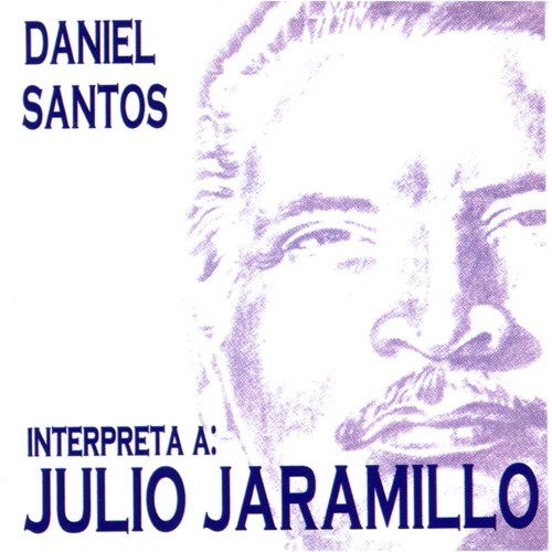 Daniel Santos Interpreta a Julio Jaramillo