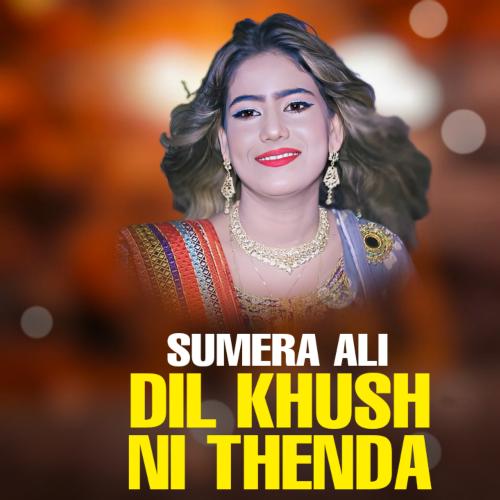 Dil Khush Ni Thenda