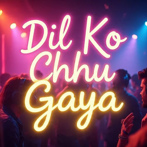 Dil Ko Chhu Gaya