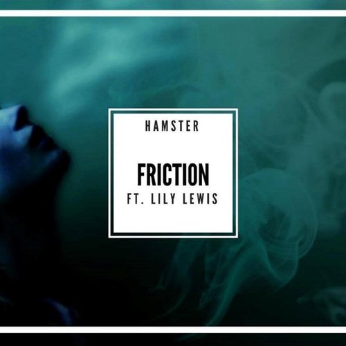 Friction (feat. Lily Lewis)