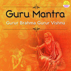 Guru Mantra (Gurur Brahma Gurur Vishnu)-Hz4YAQdmBFw