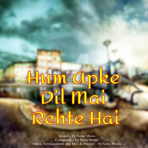 Hum Apke Dil Mai Rehte Hai
