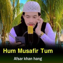 Hum Musafir Tum-Nxg-dTBIemA