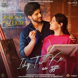 Ishq Tur Ke Aa Gya (From "Ishqa'n De Lekhe")