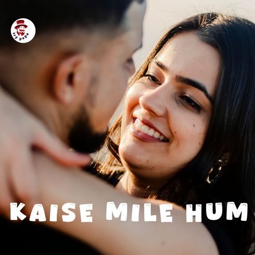 Kaise Mile Hum