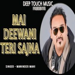 Mai Deewani Teri Sajna