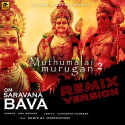 Muthumalai Murugan 2 (OM Saravana Bava) (Remix Version)-HCcOeyAAeFg