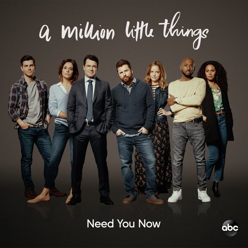 Need You Now (From &quot;A Million Little Things: Season 2&quot;)_poster_image