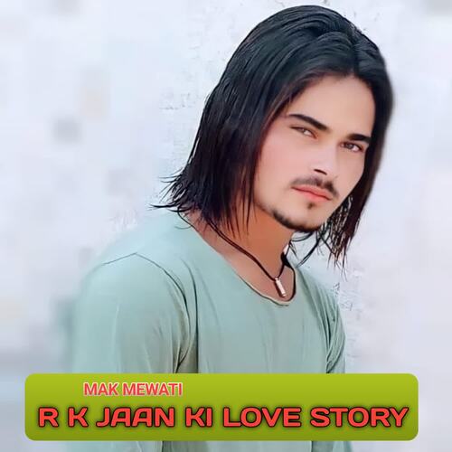 R K JAAN KI LOVE STORY