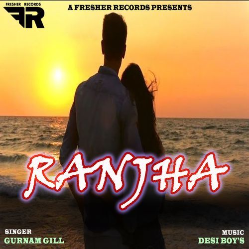 Ranjha - Gurnam Gill