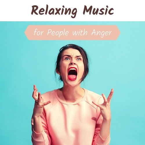 Relaxing Music for People with Anger