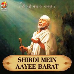 SHIRDI MEIN AAYEE BARAT (From &quot;MERE SAI BABA KI PALKI&quot;)-Fj8GXgxHf2E