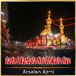 Sada E Karbala Hai Or Main Hun