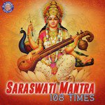 Saraswati Mantra - 108 Times